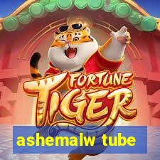 ashemalw tube